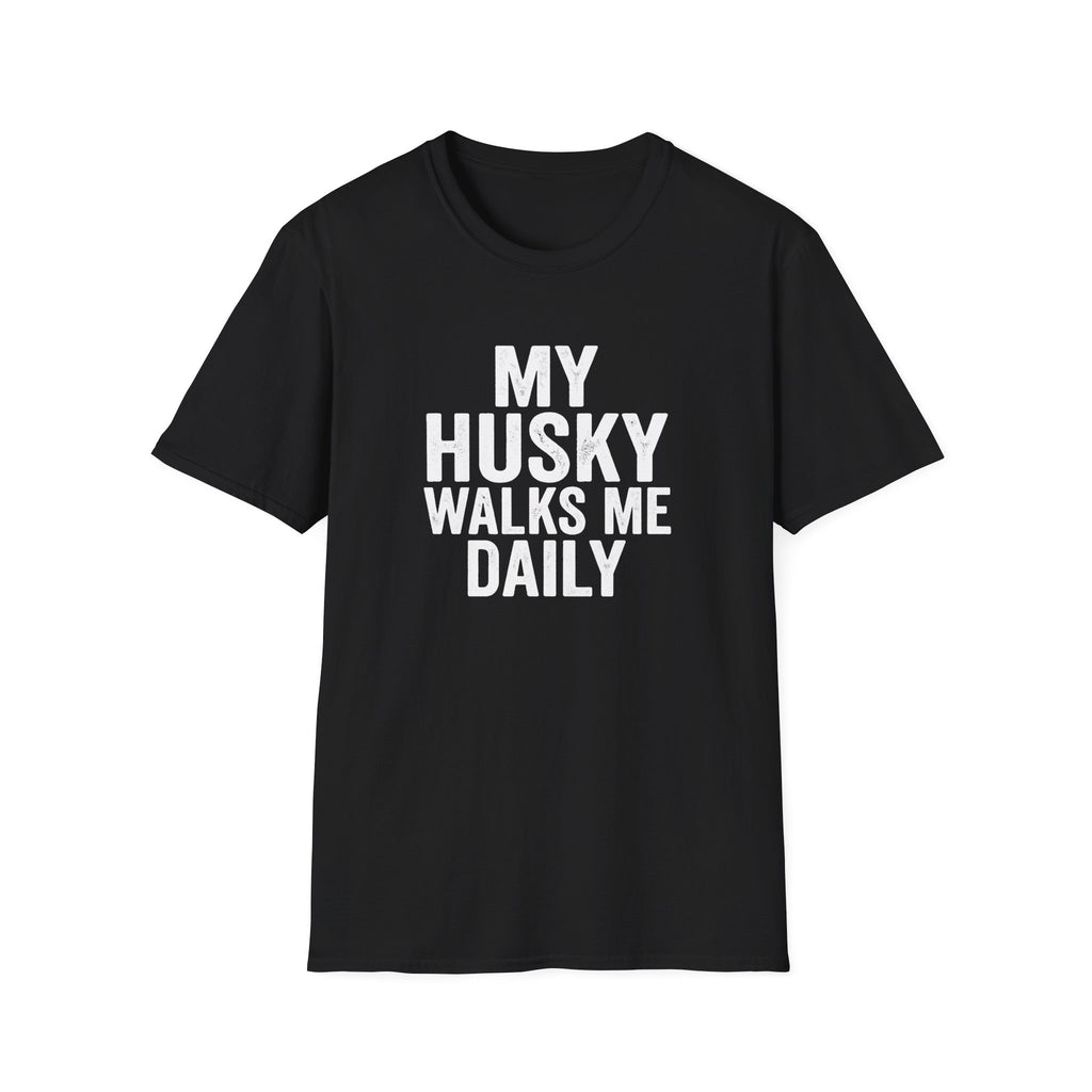 My Husky Walks Me Daily T-Shirt