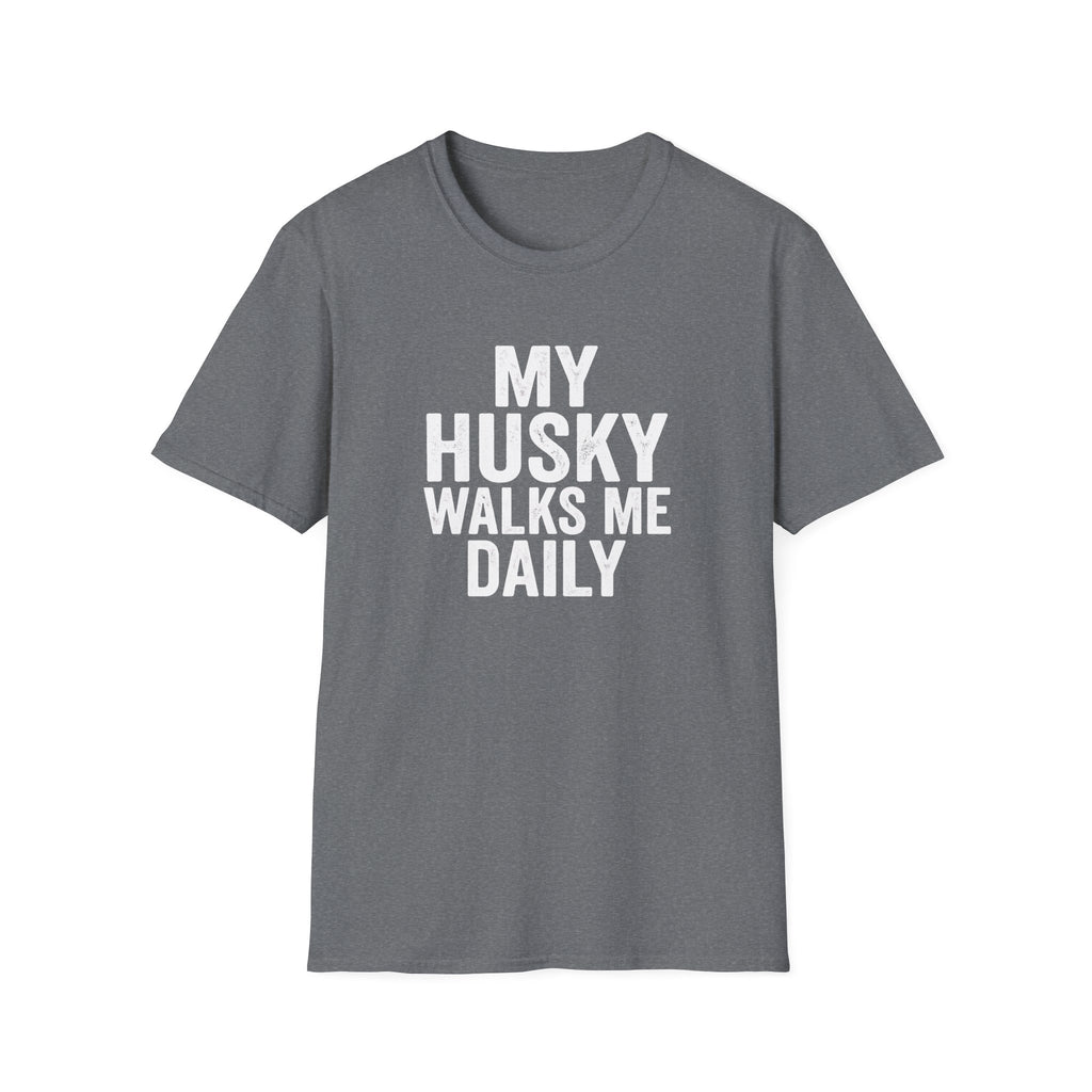 My Husky Walks Me Daily T-Shirt