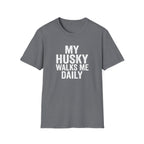 My Husky Walks Me Daily T-Shirt