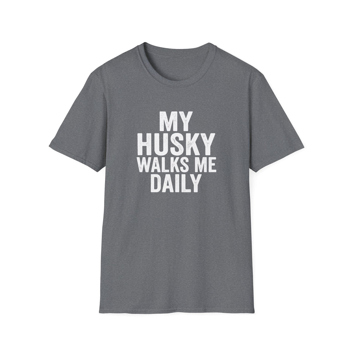 My Husky Walks Me Daily T-Shirt