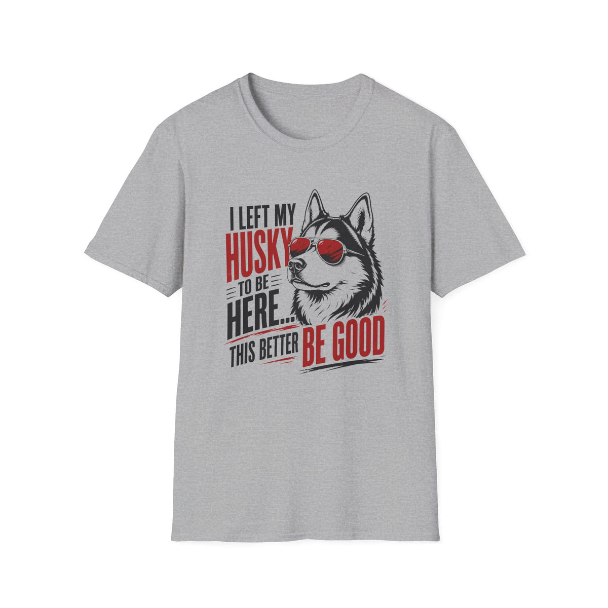 This Better Be Good T-Shirt