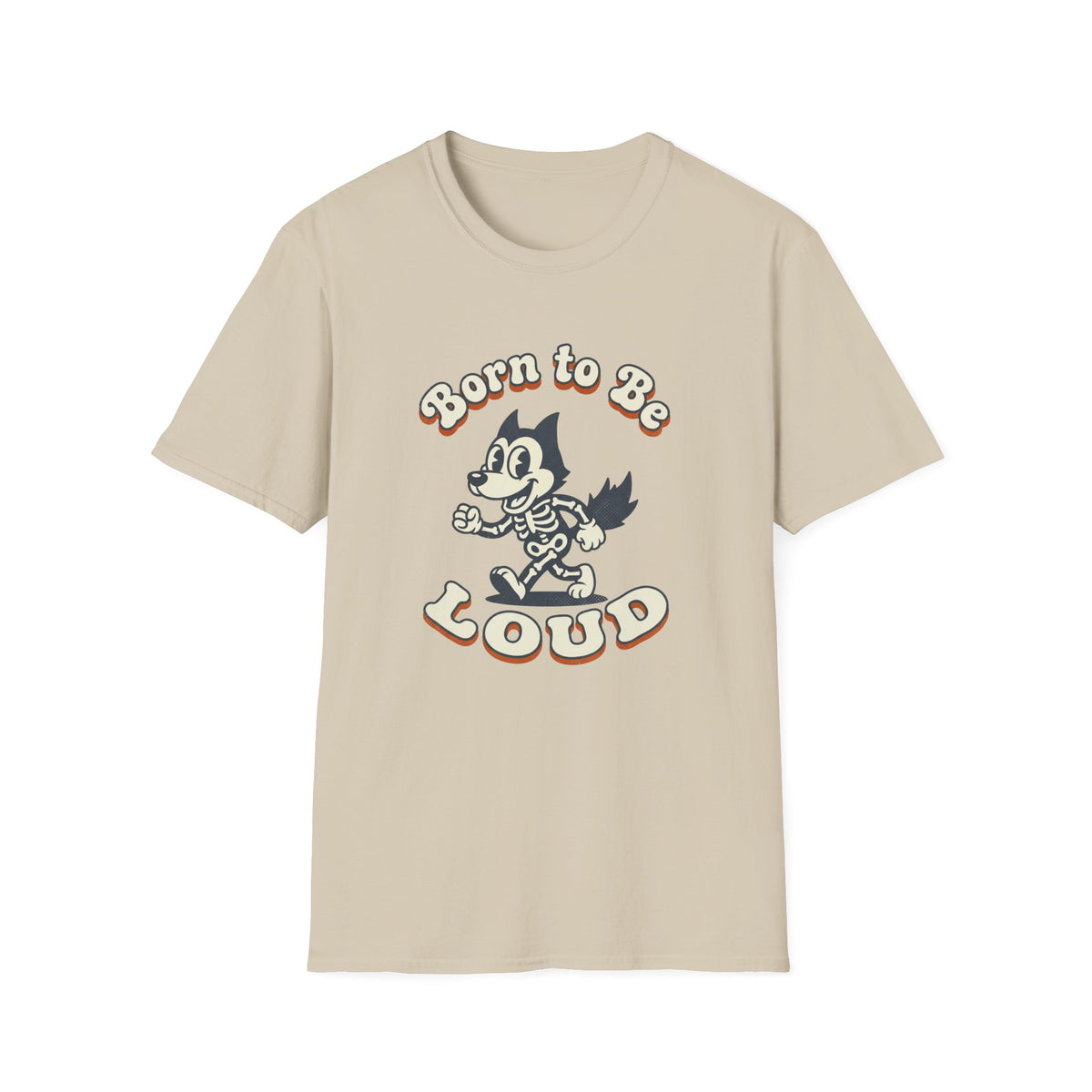Born To Be Loud T-Shirt
