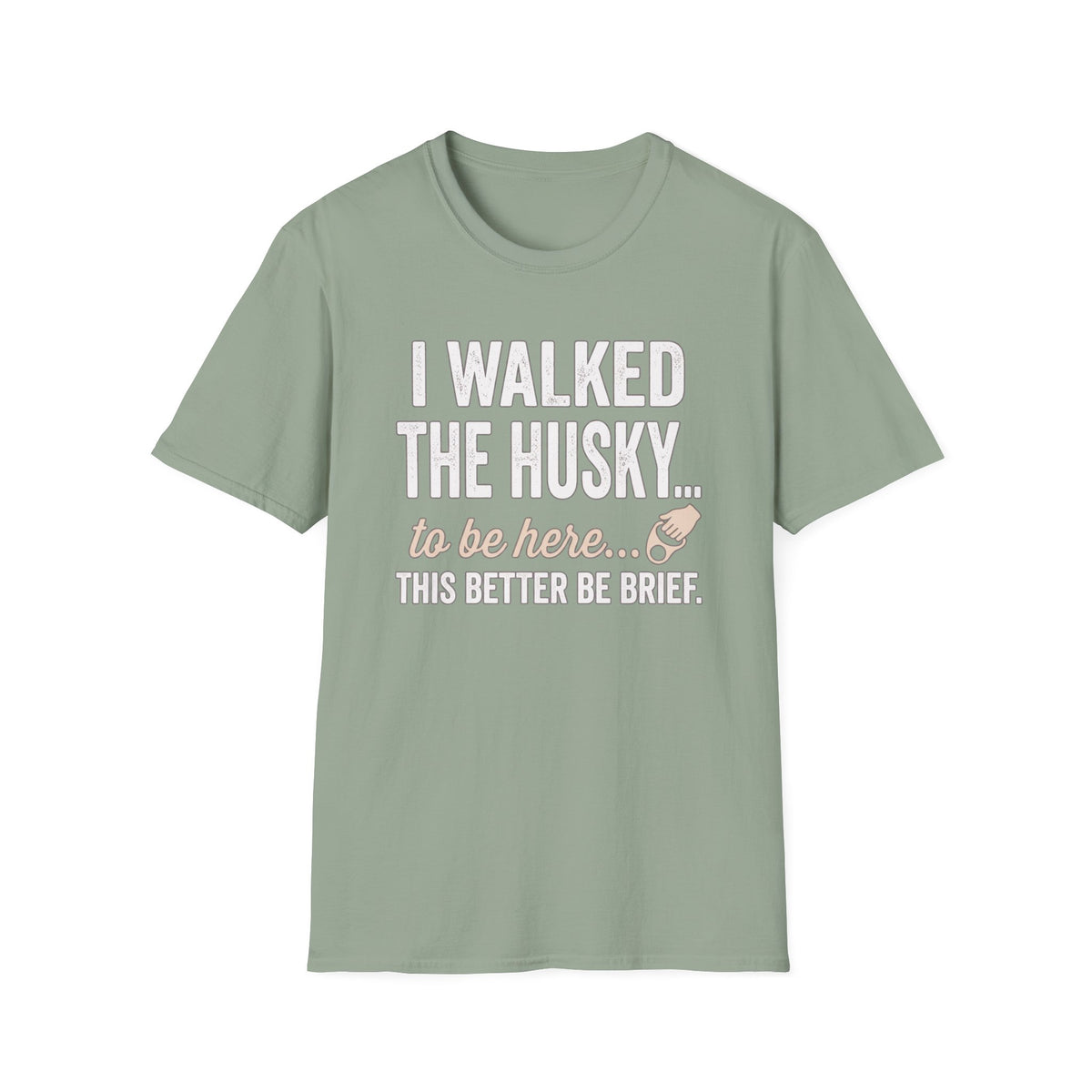 I Walked The Husky T-Shirt