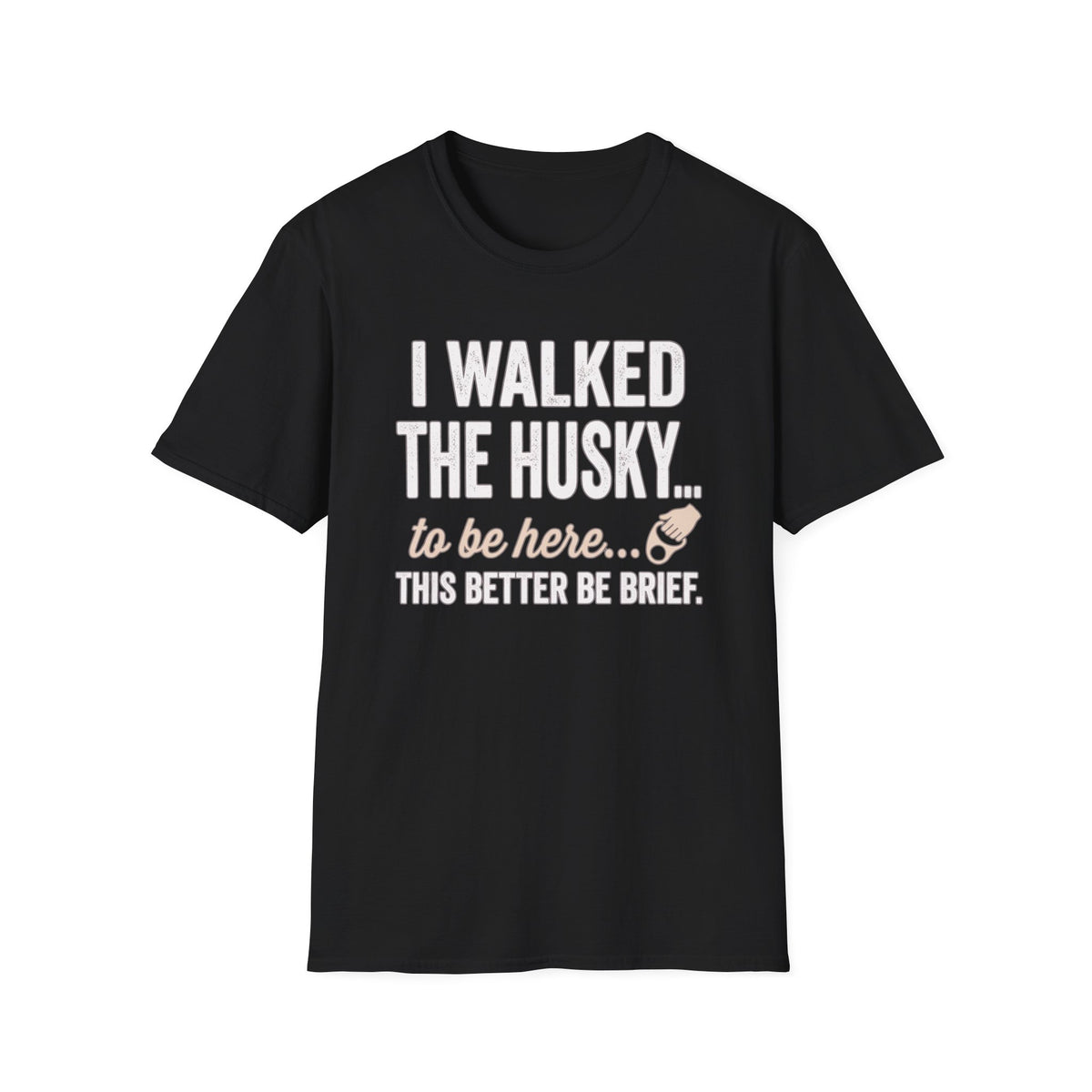 I Walked The Husky T-Shirt