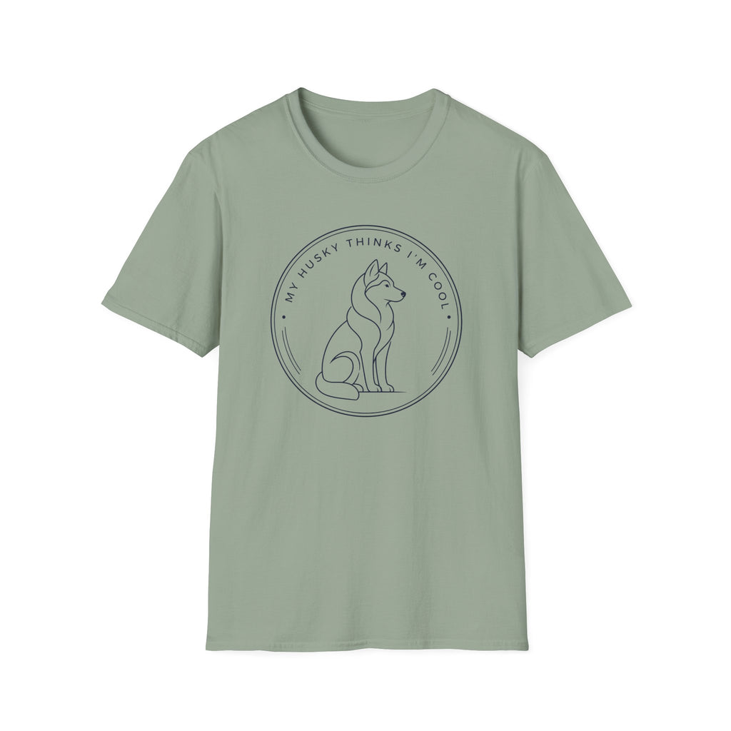 My Husky Thinks I'm Cool T-Shirt