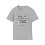 I Have Plans T-Shirt