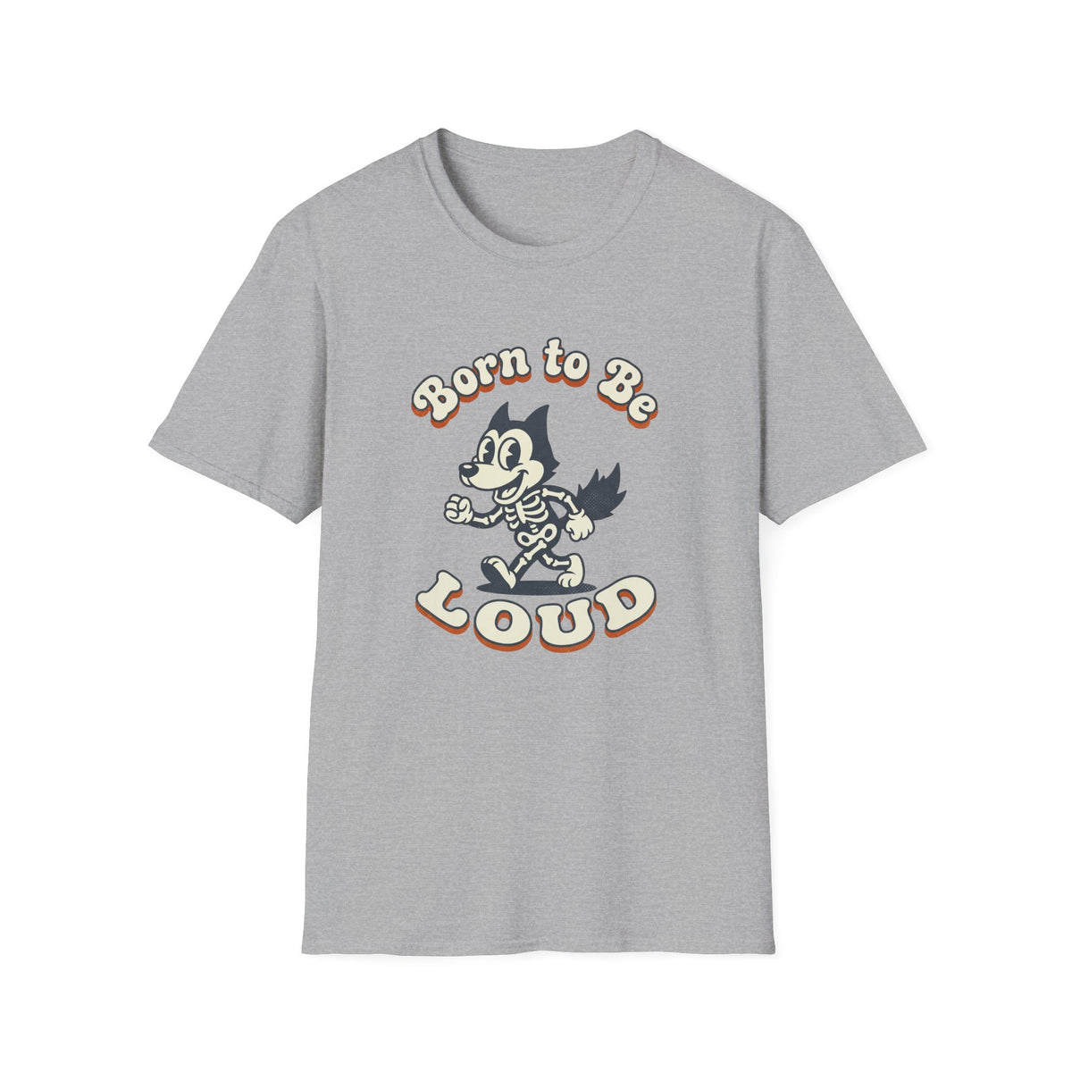 Born To Be Loud T-Shirt