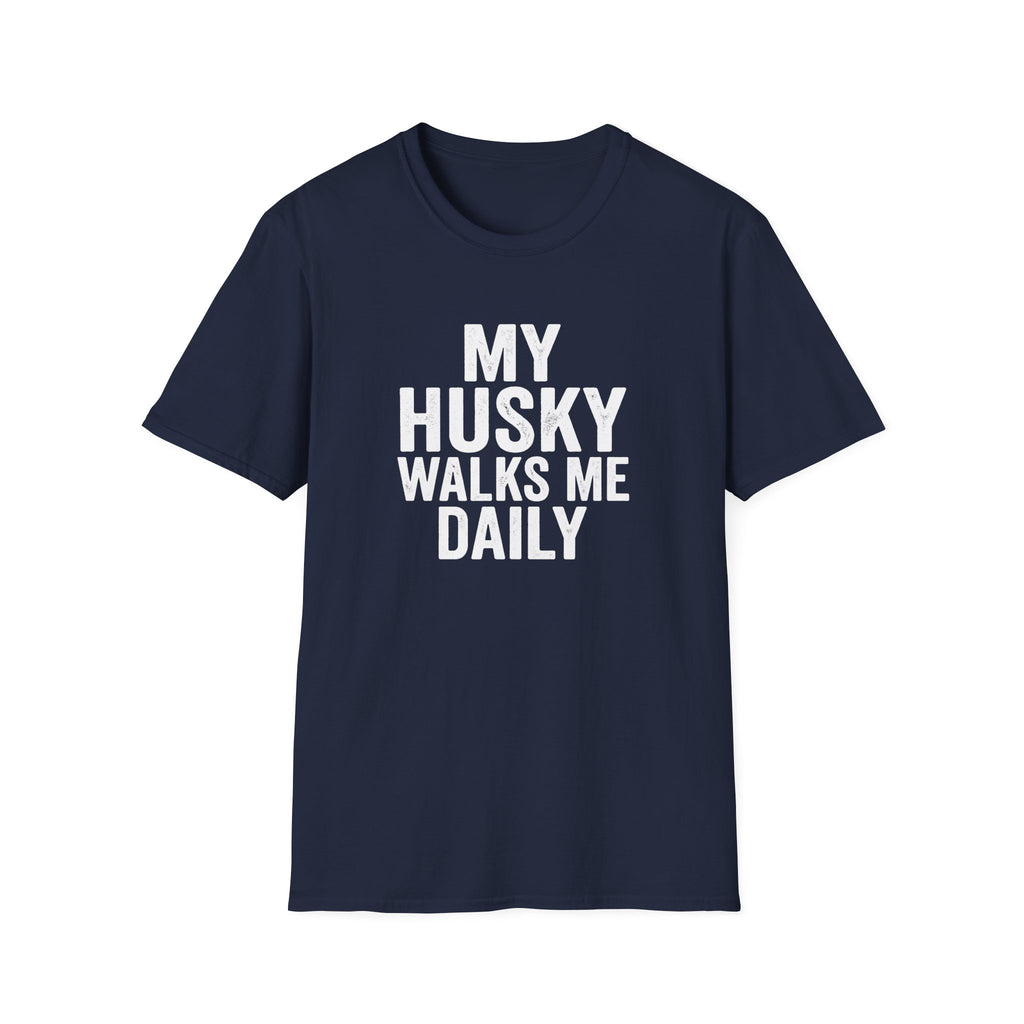 My Husky Walks Me Daily T-Shirt