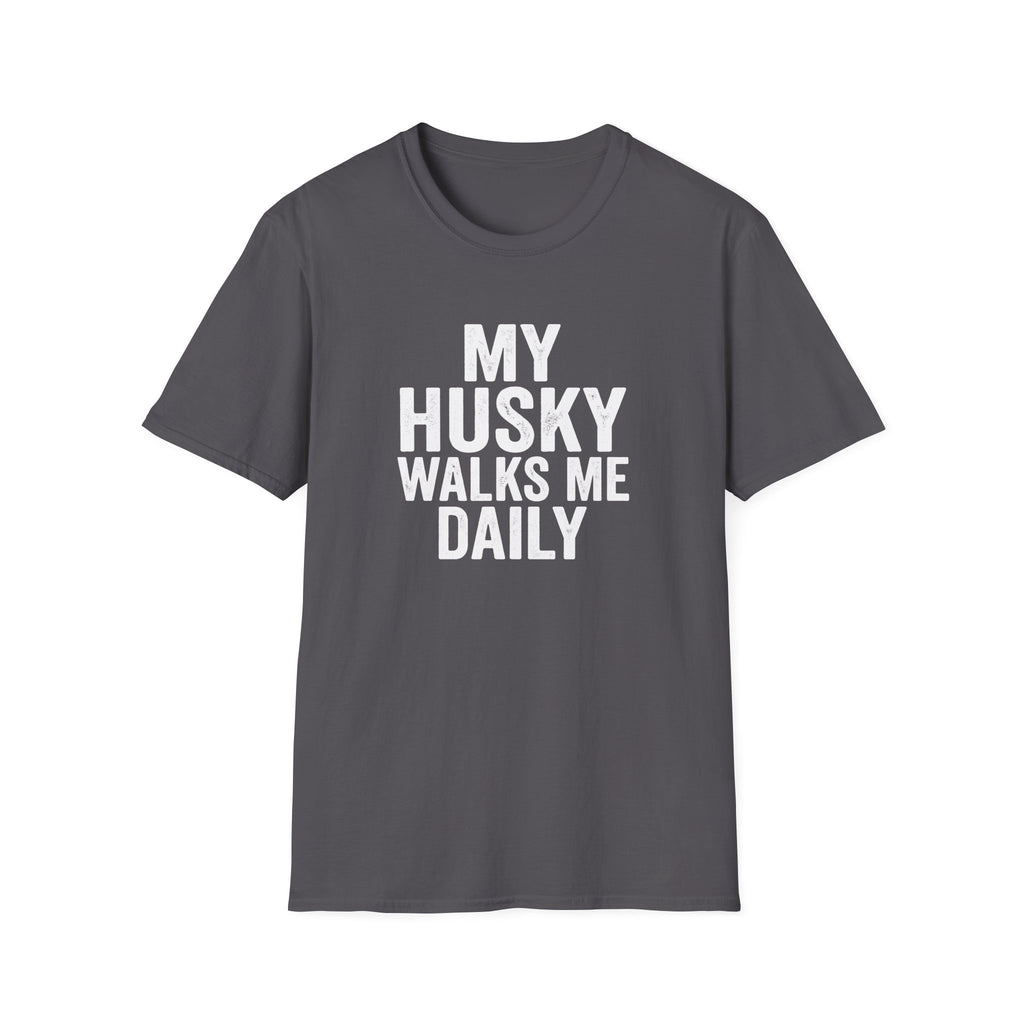 My Husky Walks Me Daily T-Shirt