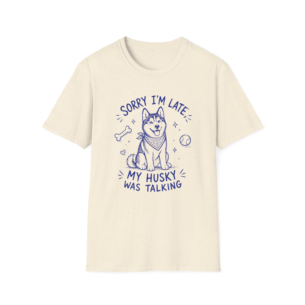 Husky Was Talking T-Shirt