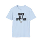 Floof Is A Lifestyle T-Shirt