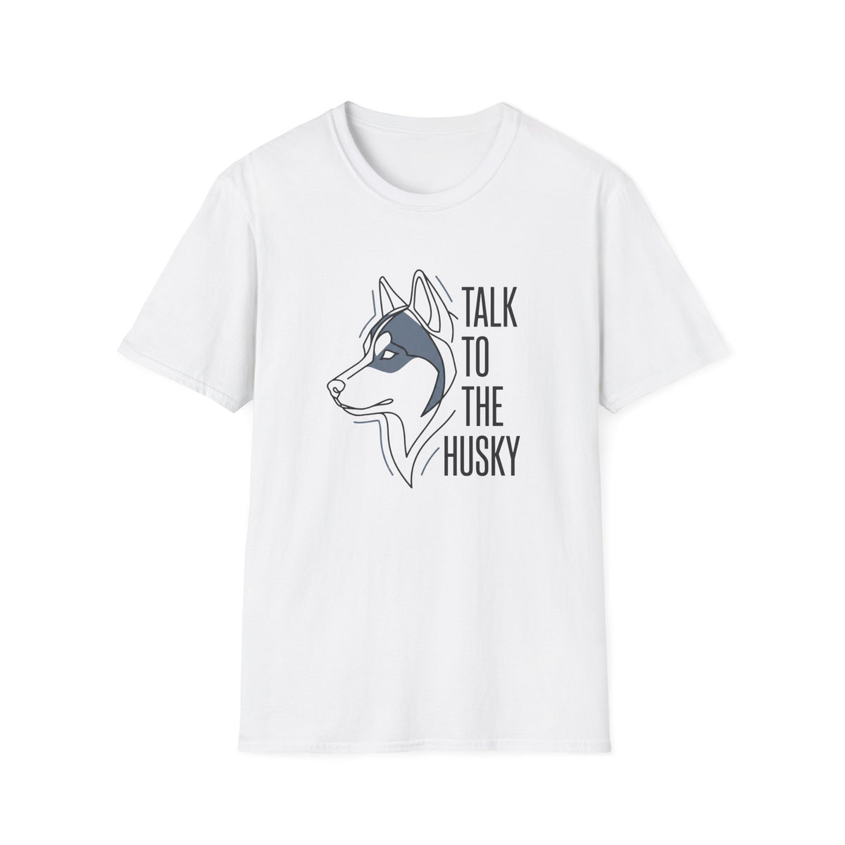 Talk To The Husky T-Shirt