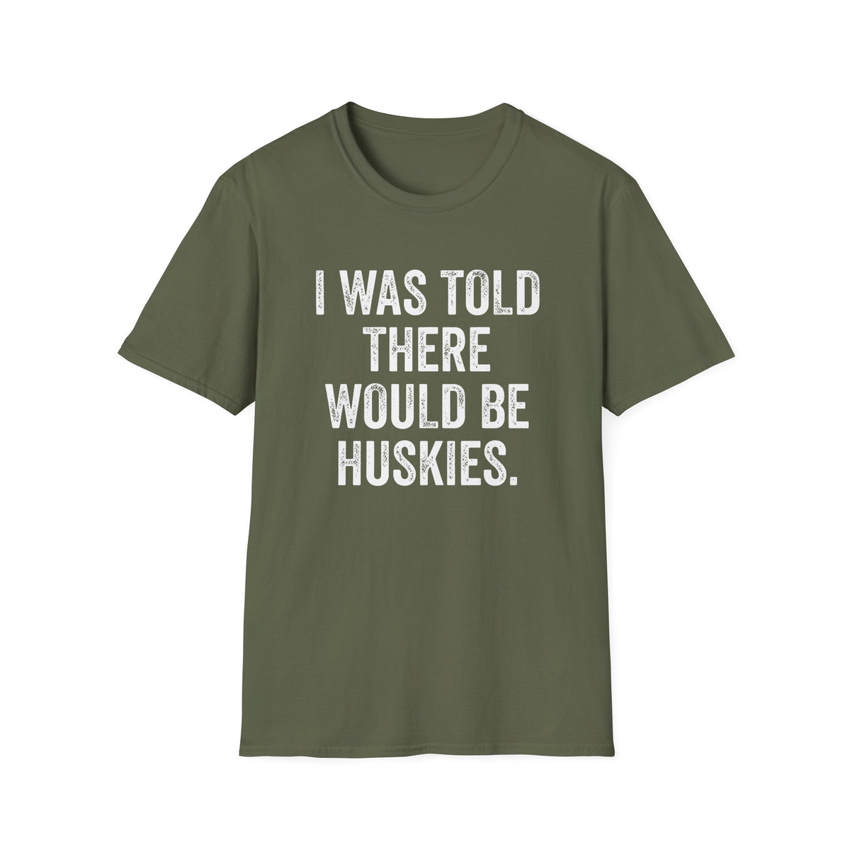 I Was Told T-Shirt