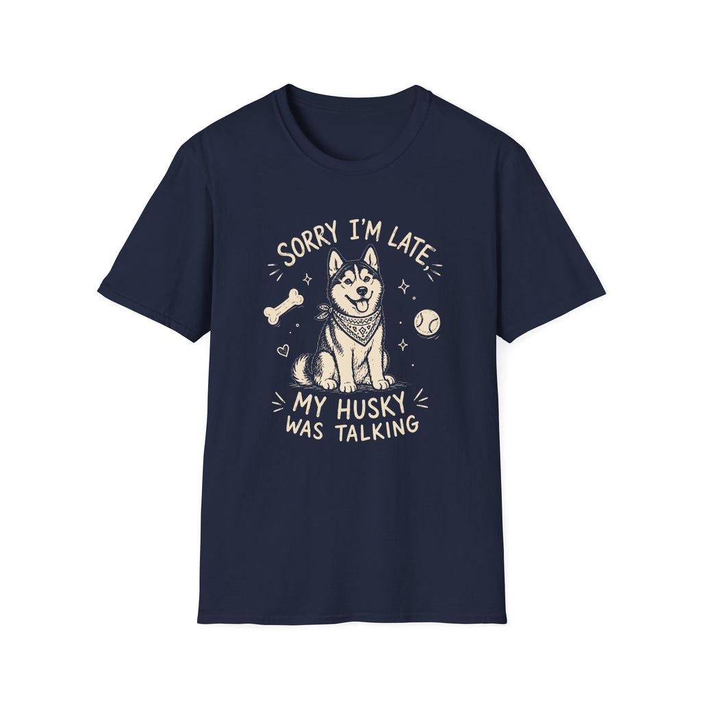 Husky Was Talking T-Shirt
