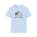 Maybe Tomorrow T-Shirt