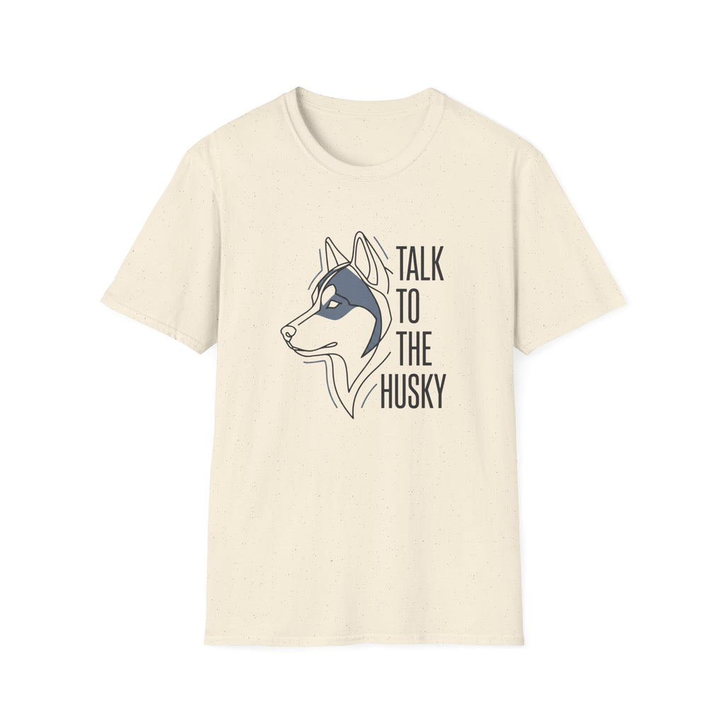 Talk To The Husky T-Shirt
