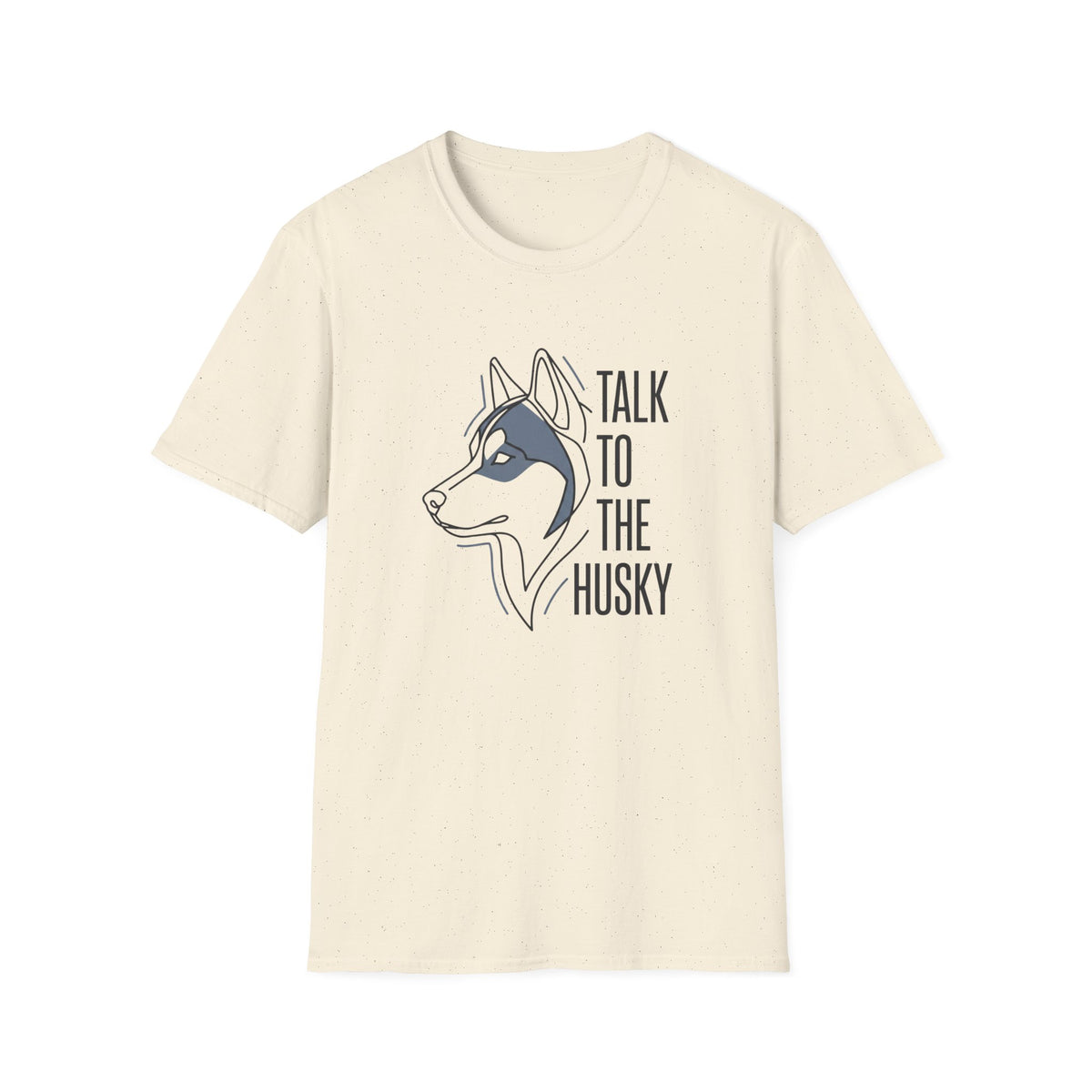 Talk To The Husky T-Shirt