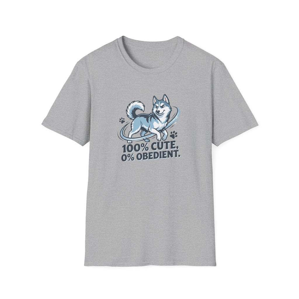 100% Cute, 0% Obedient. T-Shirt