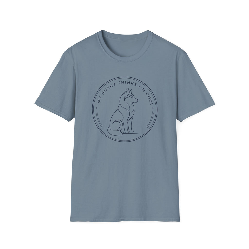My Husky Thinks I'm Cool T-Shirt