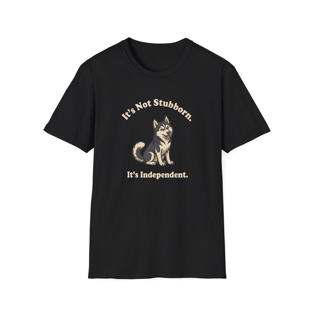 It's Not Stubborn T-Shirt