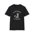 It's Not Stubborn T-Shirt