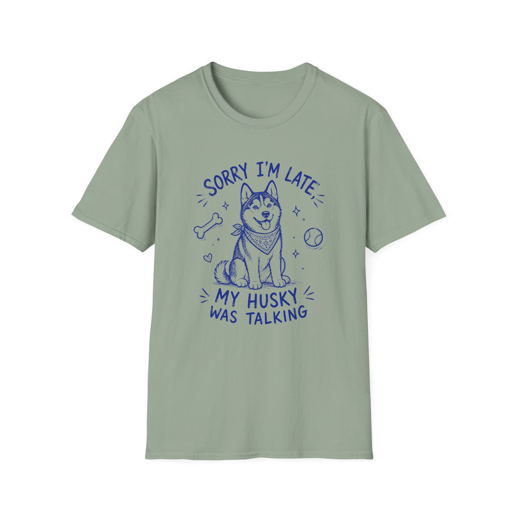 Husky Was Talking T-Shirt