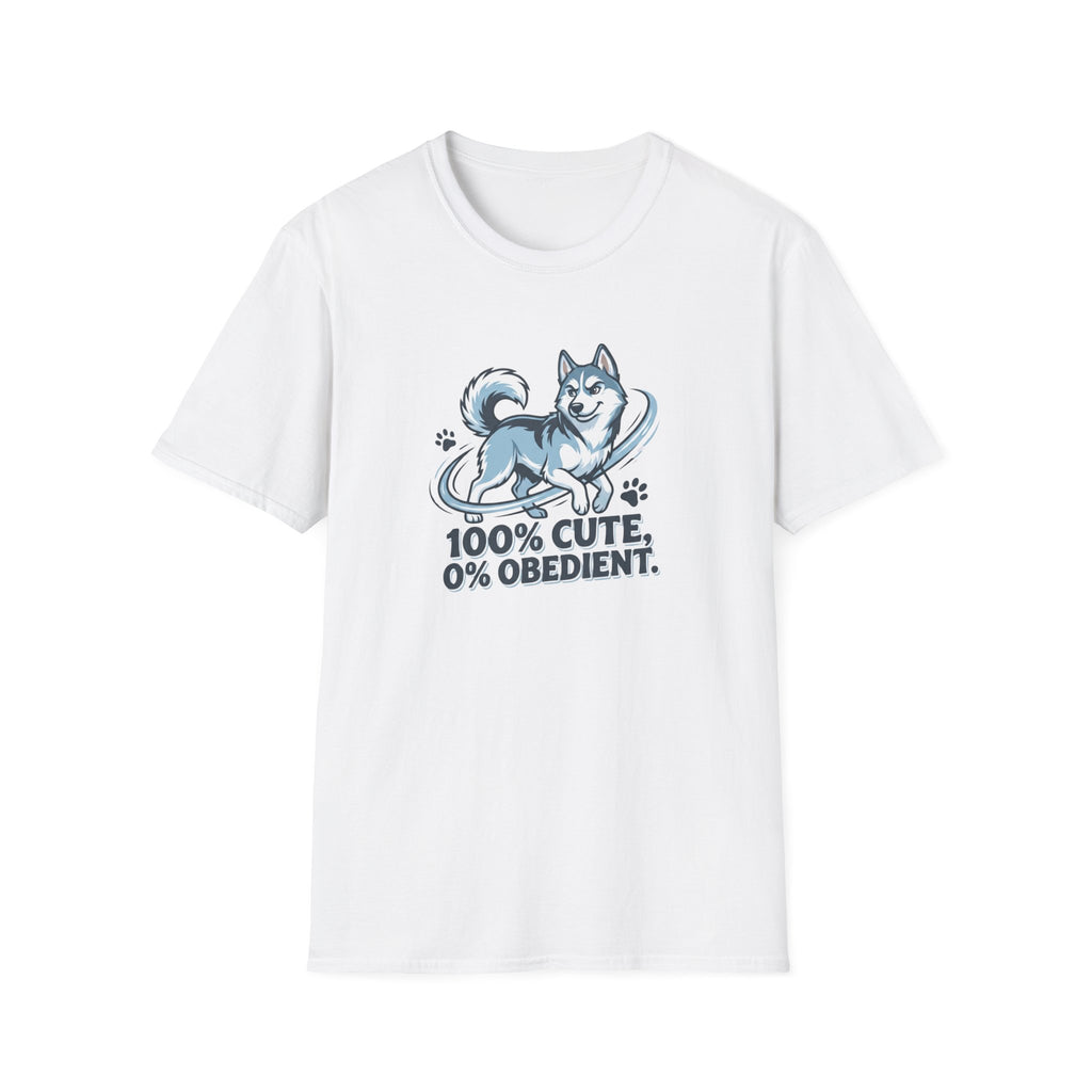 100% Cute, 0% Obedient. T-Shirt