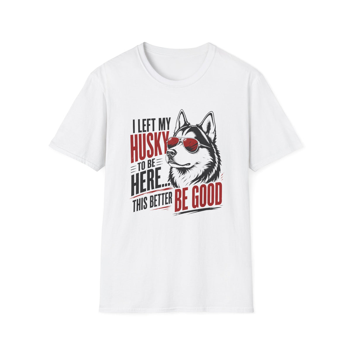 This Better Be Good T-Shirt
