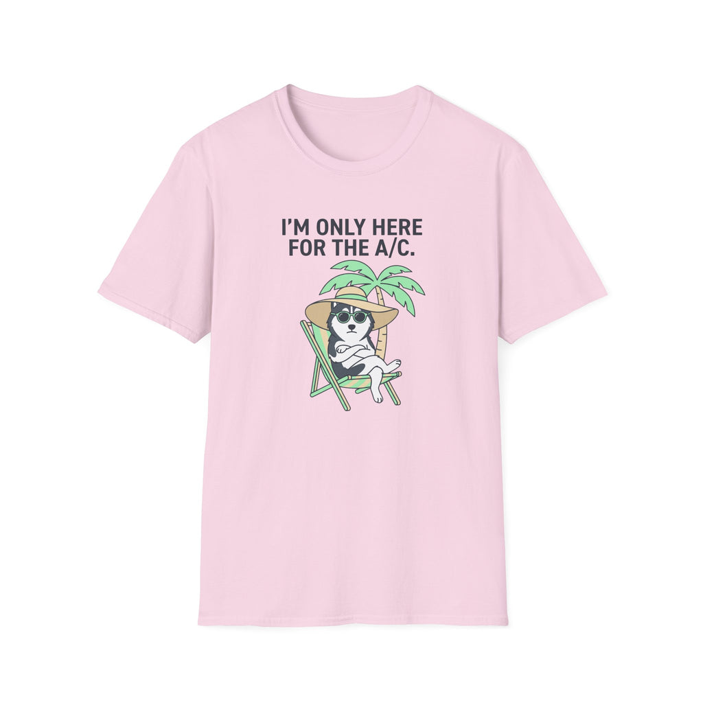 Here For The A/C. T-Shirt