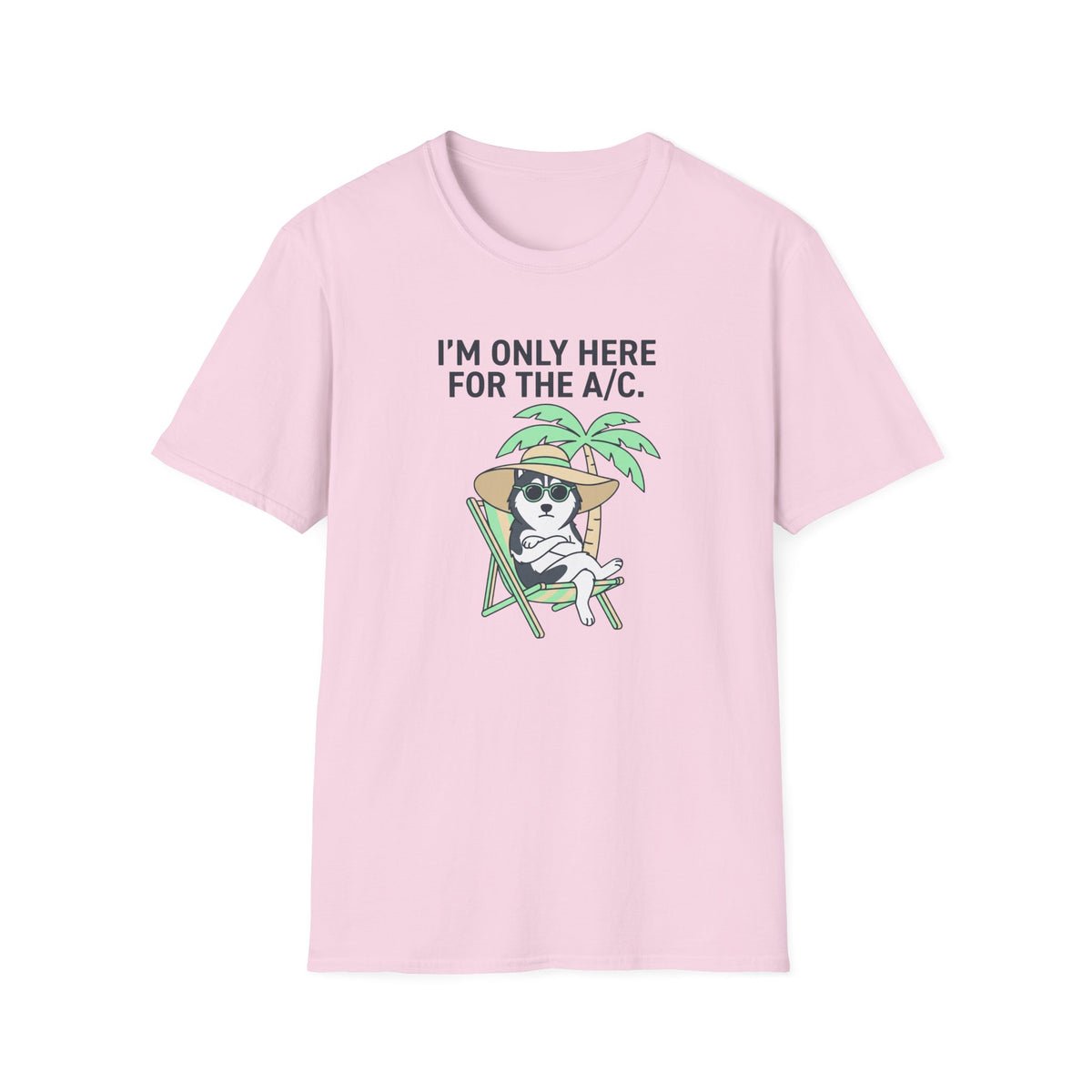 Here For The A/C. T-Shirt