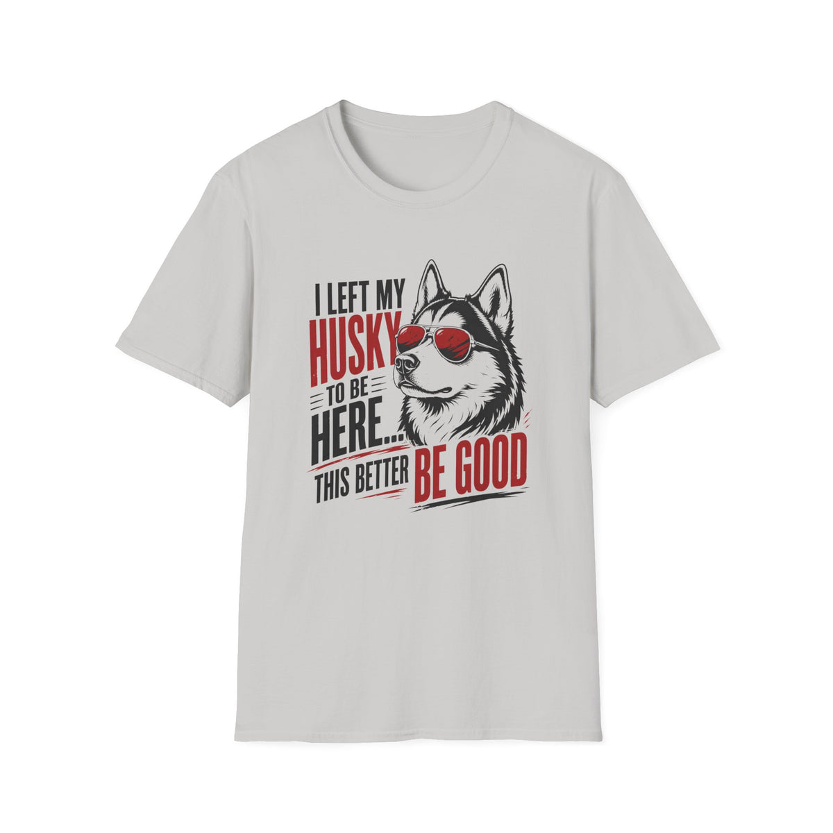This Better Be Good T-Shirt