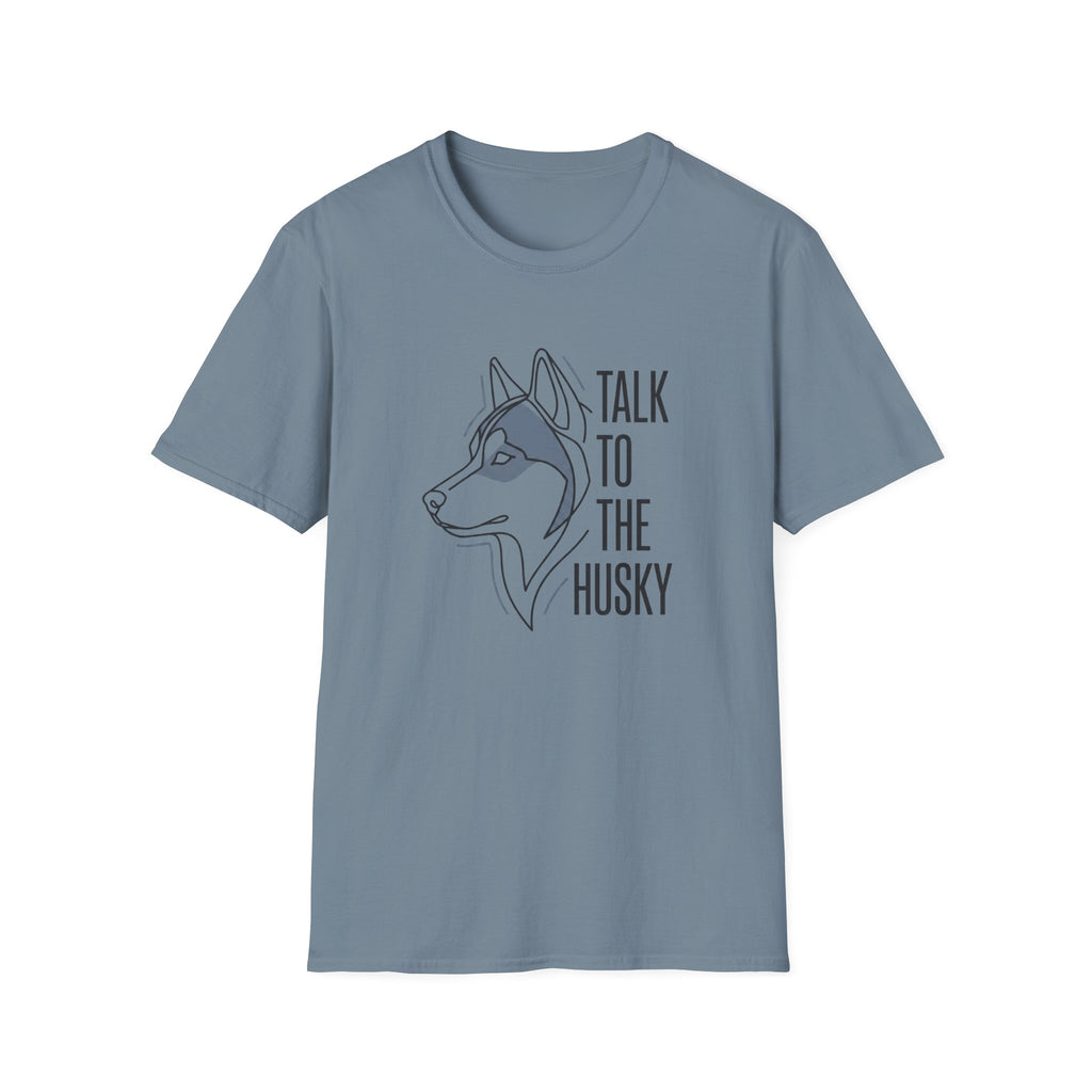 Talk To The Husky T-Shirt