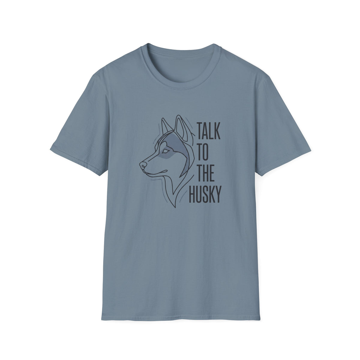 Talk To The Husky T-Shirt