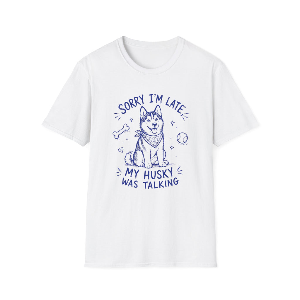 Husky Was Talking T-Shirt