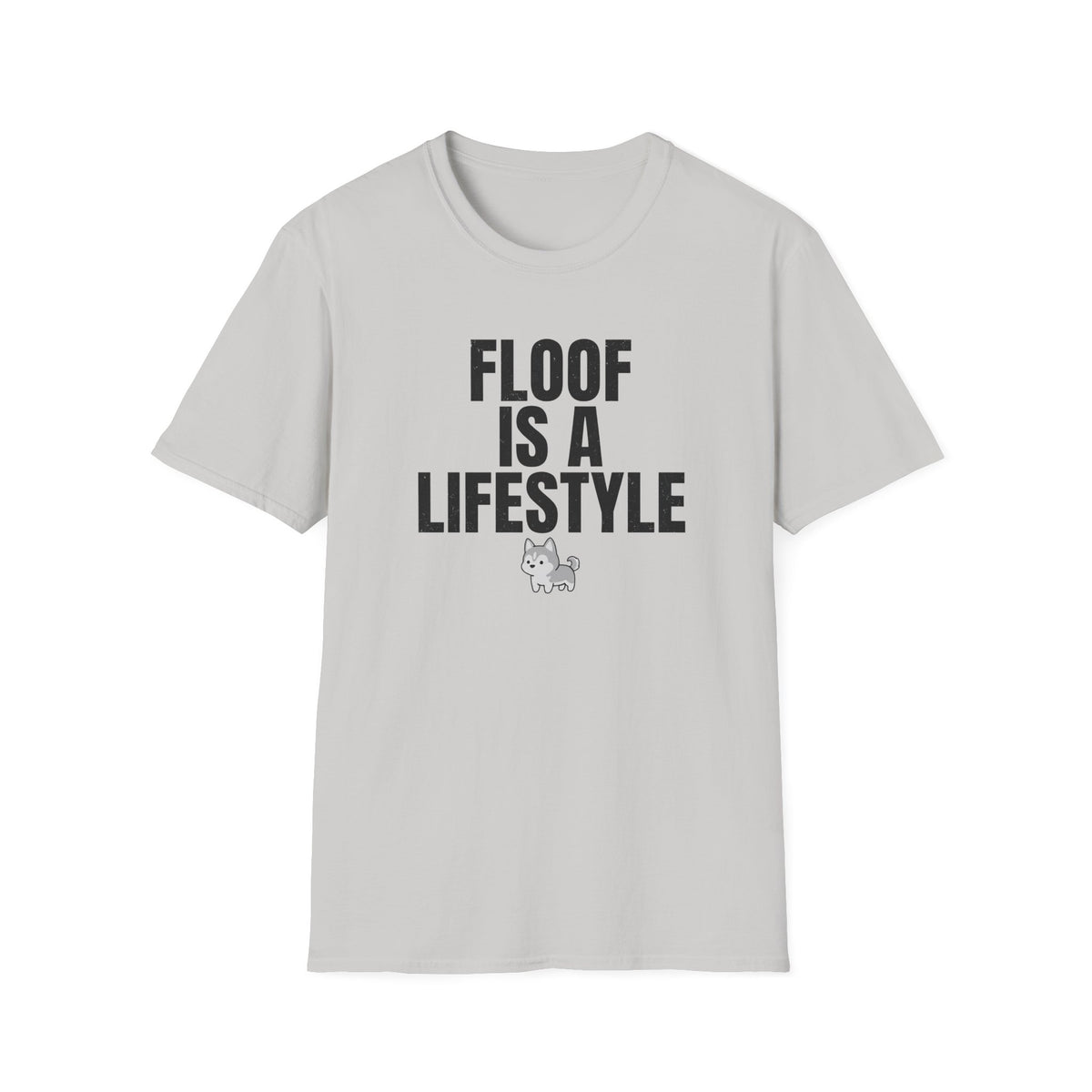 Floof Is A Lifestyle T-Shirt