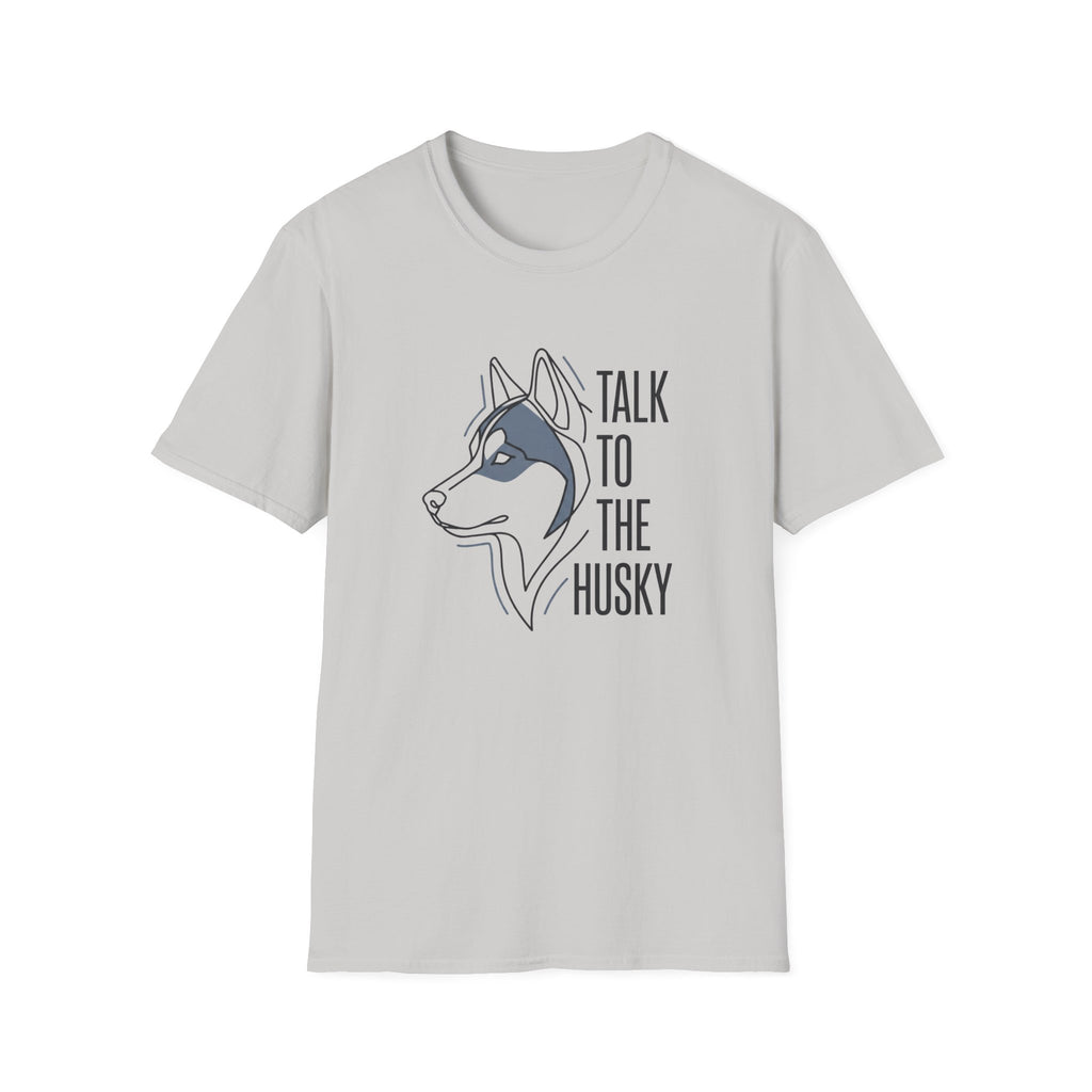 Talk To The Husky T-Shirt