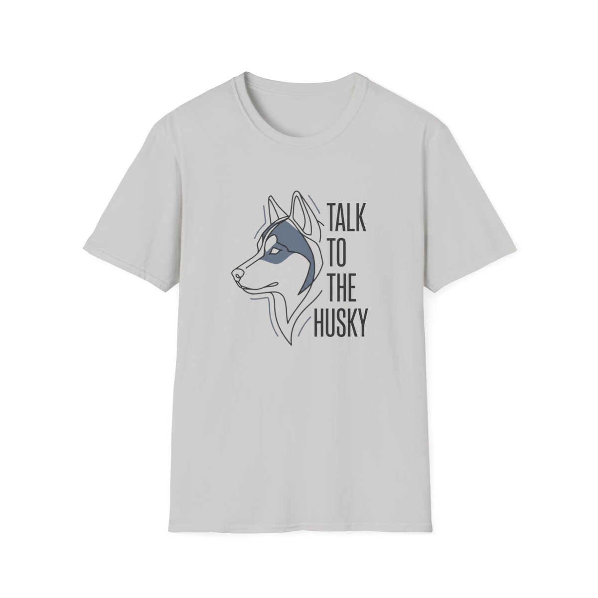 Talk To The Husky T-Shirt