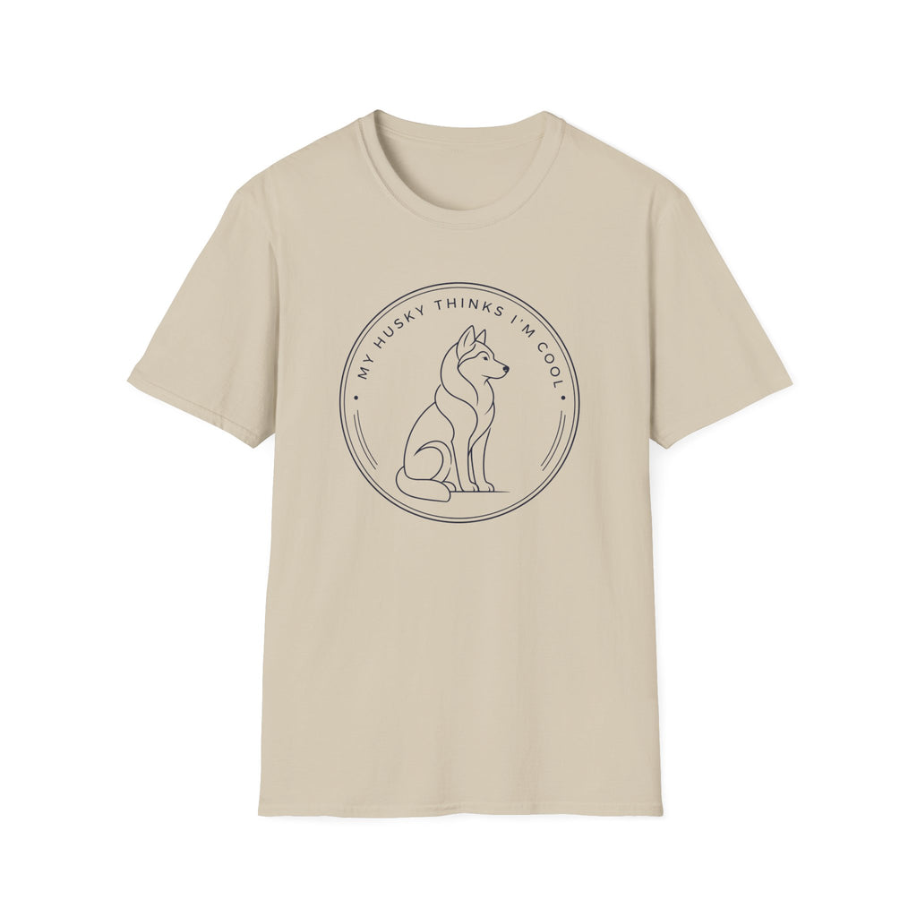 My Husky Thinks I'm Cool T-Shirt