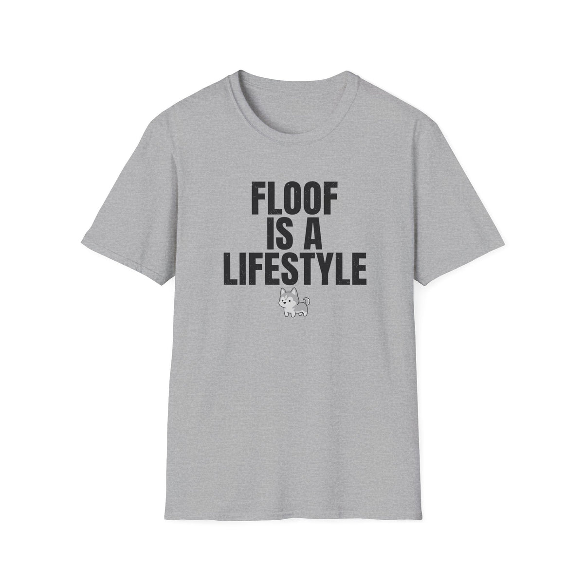 Floof Is A Lifestyle T-Shirt