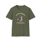 It's Not Stubborn T-Shirt