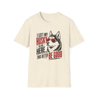 This Better Be Good T-Shirt