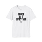 Floof Is A Lifestyle T-Shirt