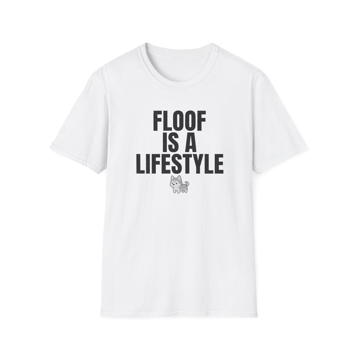 Floof Is A Lifestyle T-Shirt