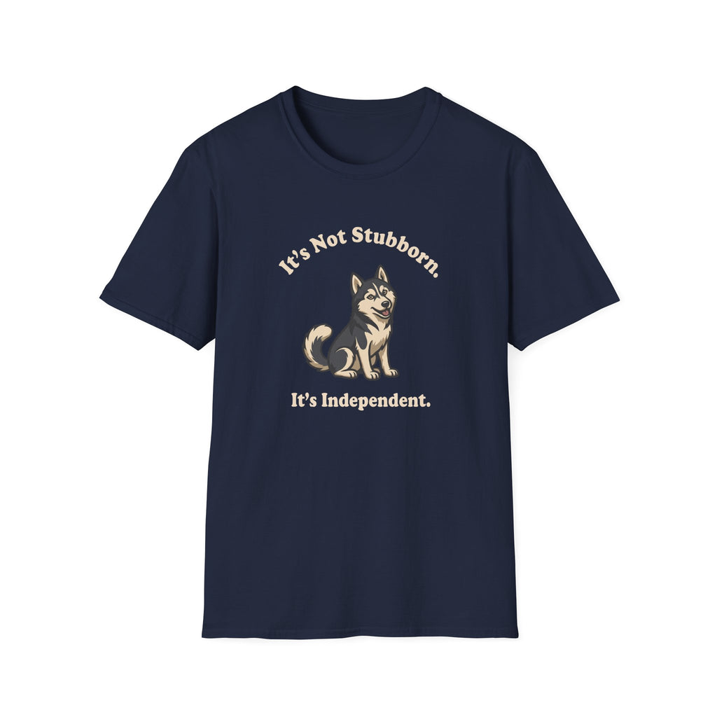 It's Not Stubborn T-Shirt