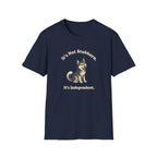 It's Not Stubborn T-Shirt