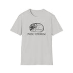 Maybe Tomorrow T-Shirt