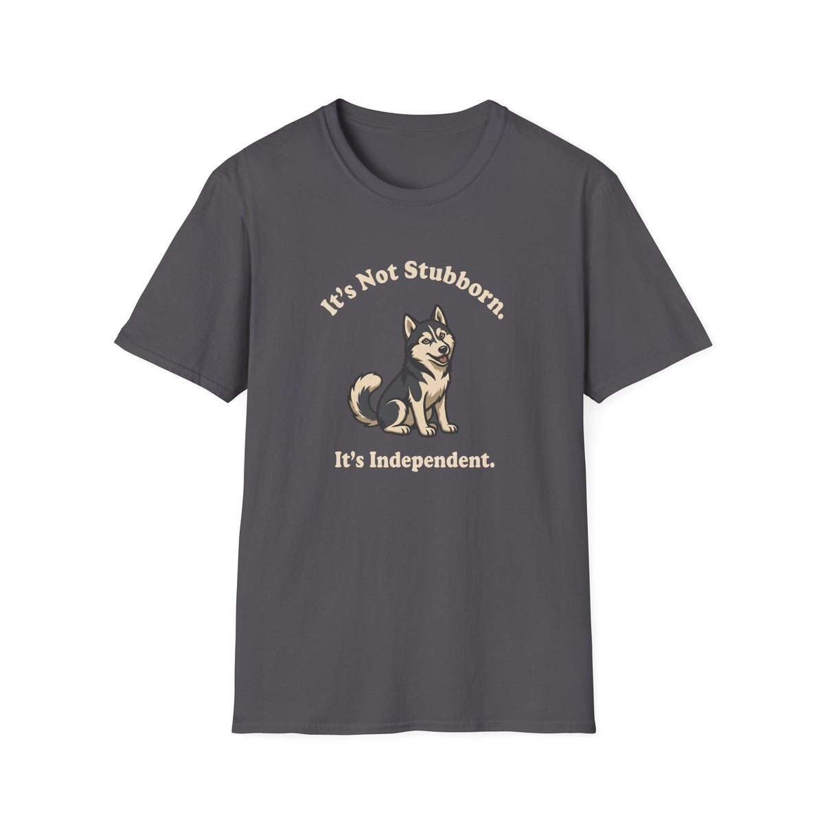 It's Not Stubborn T-Shirt