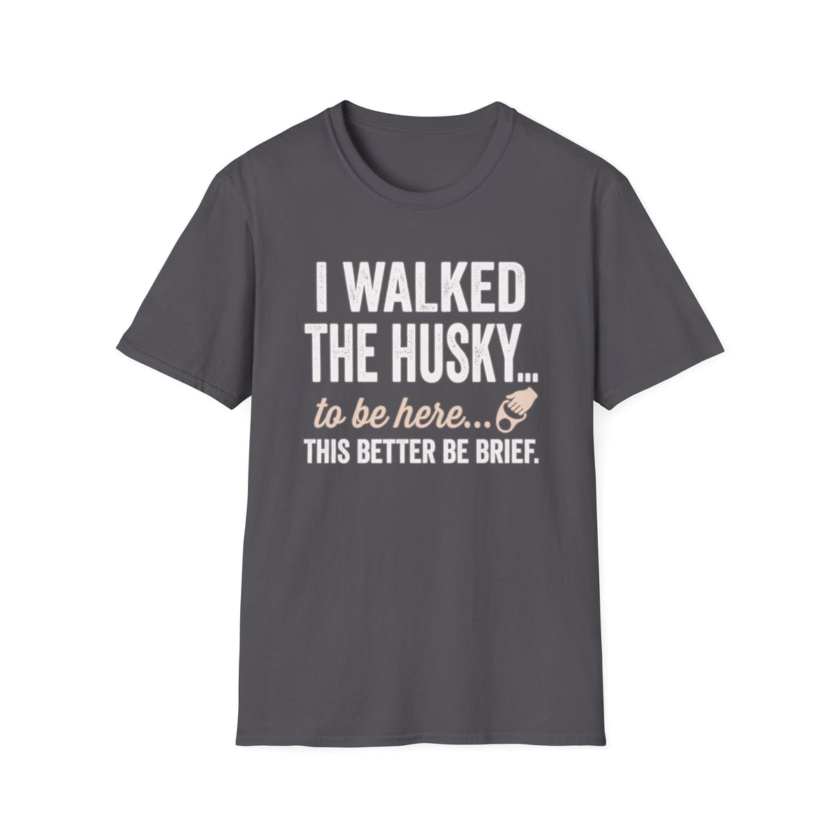 I Walked The Husky T-Shirt