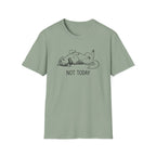 Not Today T-Shirt