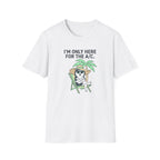 Here For The A/C. T-Shirt
